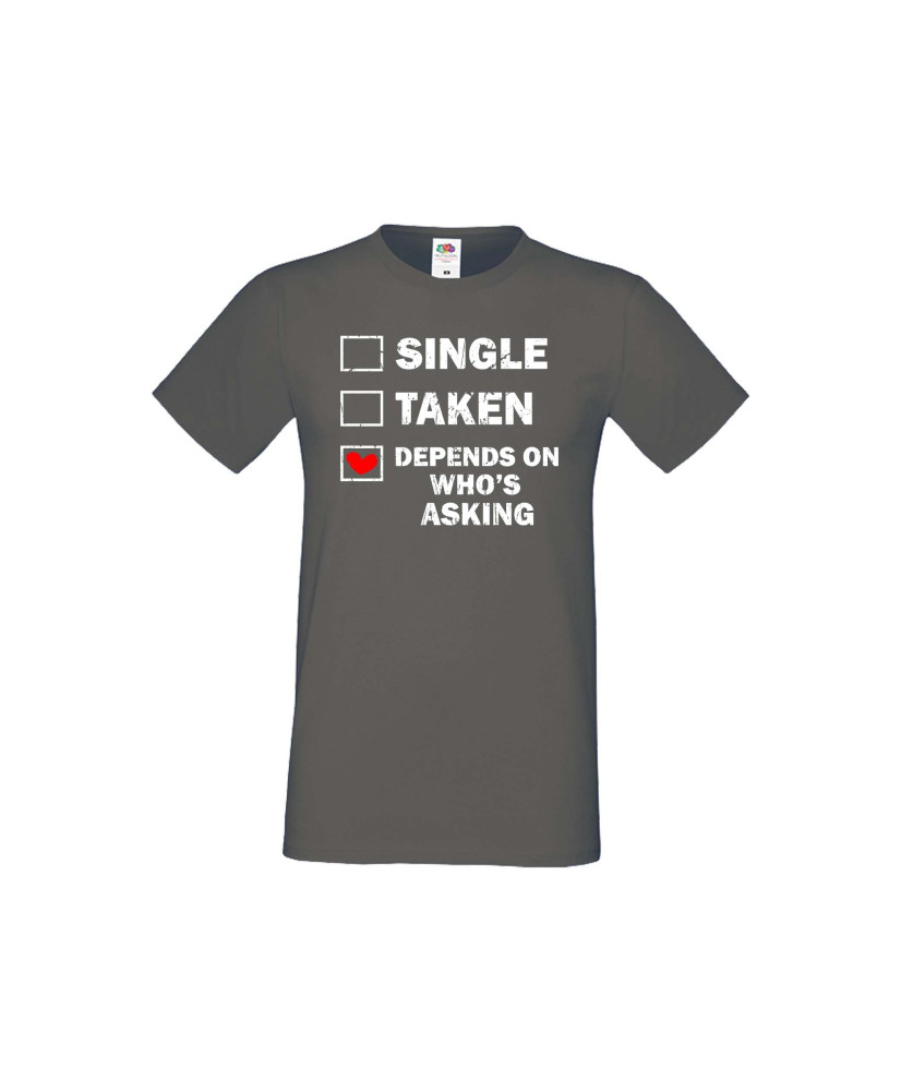 Мъжка тениска Свети Валентин Single Taken Depends On Who's Asking