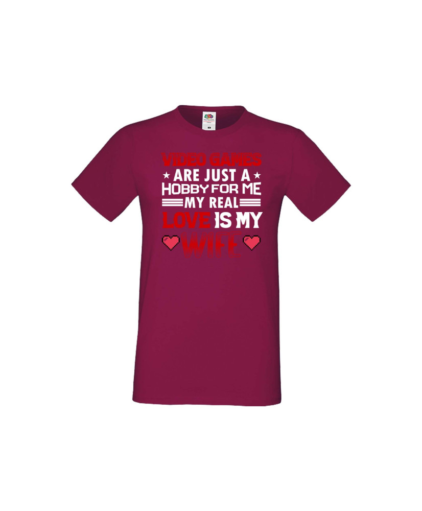 Мъжка тениска Свети Валентин Video Games Are Just A Hobby My Real Love Is My Wife