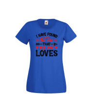 Дамска тениска Свети Валентин Valentines Day I Have Found The One That My Soul Loves