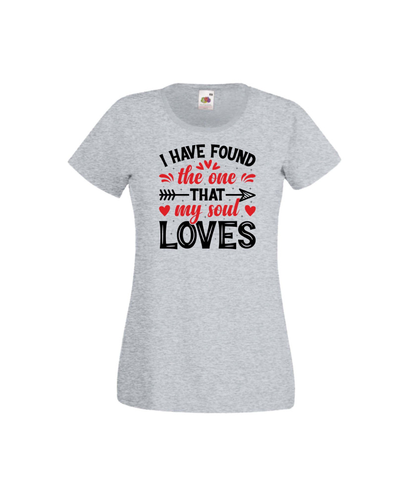 Дамска тениска Свети Валентин Valentines Day I Have Found The One That My Soul Loves Дамска тениска Свети Валентин Valentines Day I Have Found The One That My Soul Loves