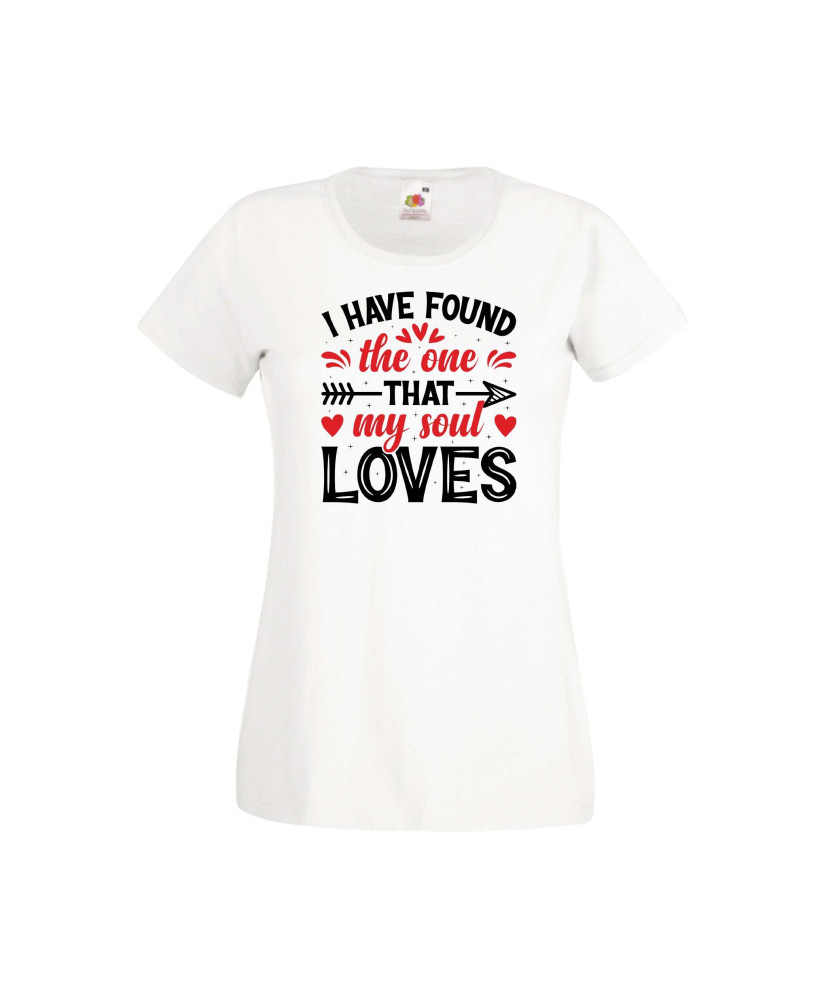 Дамска тениска Свети Валентин Valentines Day I Have Found The One That My Soul Loves Дамска тениска Свети Валентин Valentines Day I Have Found The One That My Soul Loves