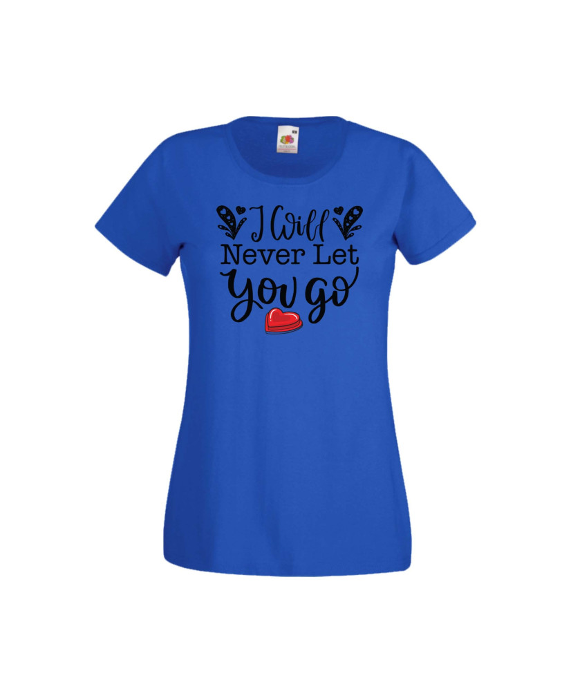 Дамска тениска Свети Валентин Valentines Day I Will Never Let You Go Дамска тениска Свети Валентин Valentines Day I Will Never Let You Go