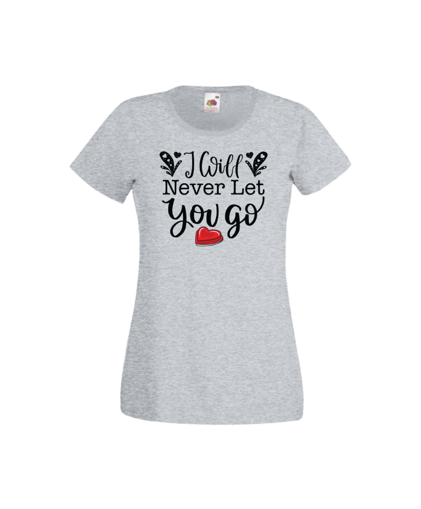 Дамска тениска Свети Валентин Valentines Day I Will Never Let You Go Дамска тениска Свети Валентин Valentines Day I Will Never Let You Go