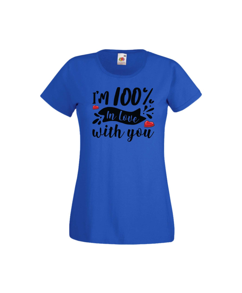 Дамска тениска Свети Валентин Valentines Day I'm 100% In Love With You Дамска тениска Свети Валентин Valentines Day I'm 100% In Love With You