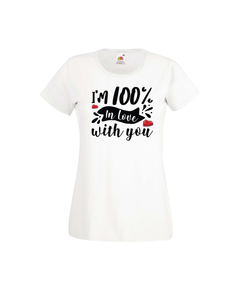 Дамска тениска Свети Валентин Valentines Day I'm 100% In Love With You Дамска тениска Свети Валентин Valentines Day I'm 100% In Love With You
