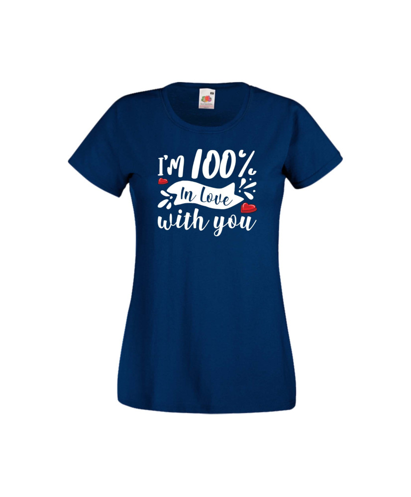 Дамска тениска Свети Валентин Valentines Day I'm 100% In Love With You Дамска тениска Свети Валентин Valentines Day I'm 100% In Love With You