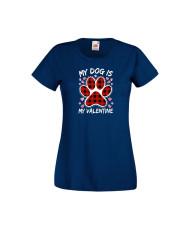 Дамска тениска Свети Валентин Valentines Day My Dog Is My Valentine 2