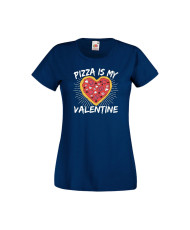 Дамска тениска Свети Валентин Valentines Day Pizza Is My Valentine