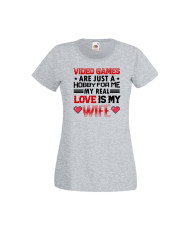 Дамска тениска Свети Валентин Valentines Day Video Games Are Just A Hobby My Real Love Is My Wife