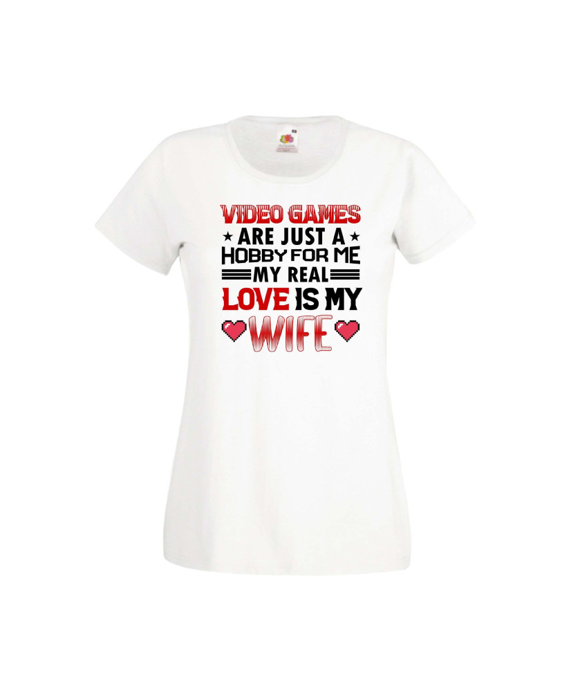 Дамска тениска Свети Валентин Valentines Day Video Games Are Just A Hobby My Real Love Is My Wife Дамска тениска Свети Валентин Valentines Day Video Games Are Just A Hobby My Real Love Is My Wife