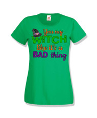 Дамска тениска Хелоуин Halloween You say Witch bad thing