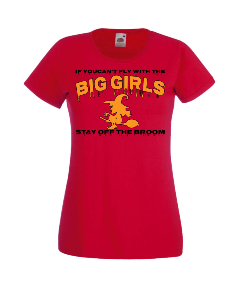 Дамска тениска Хелоуин Halloween If You Can't Fly With The Big Girls Stay Off The Broom 1