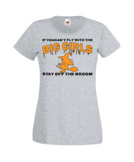 Дамска тениска Хелоуин Halloween If You Can't Fly With The Big Girls Stay Off The Broom 1