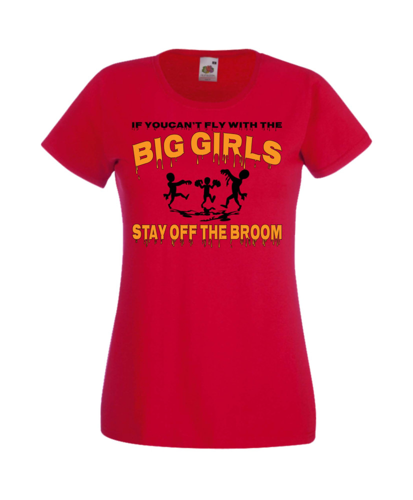 Дамска тениска Хелоуин Halloween If You Can't Fly With The Big Girls Stay Off The Broom 2