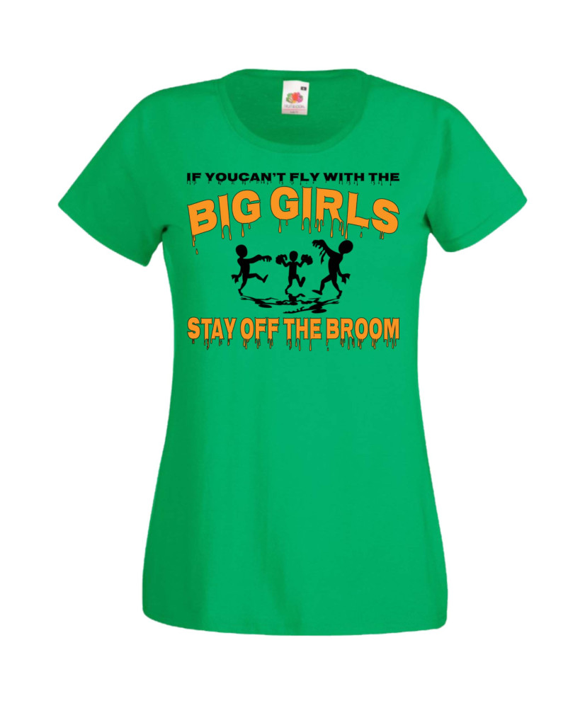 Дамска тениска Хелоуин Halloween If You Can't Fly With The Big Girls Stay Off The Broom 2