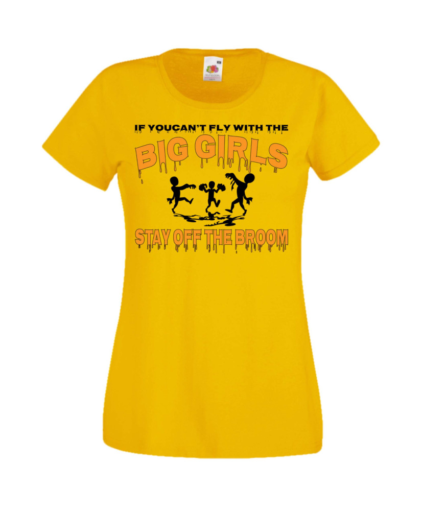 Дамска тениска Хелоуин Halloween If You Can't Fly With The Big Girls Stay Off The Broom 2