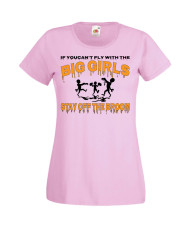 Дамска тениска Хелоуин Halloween If You Can't Fly With The Big Girls Stay Off The Broom 2