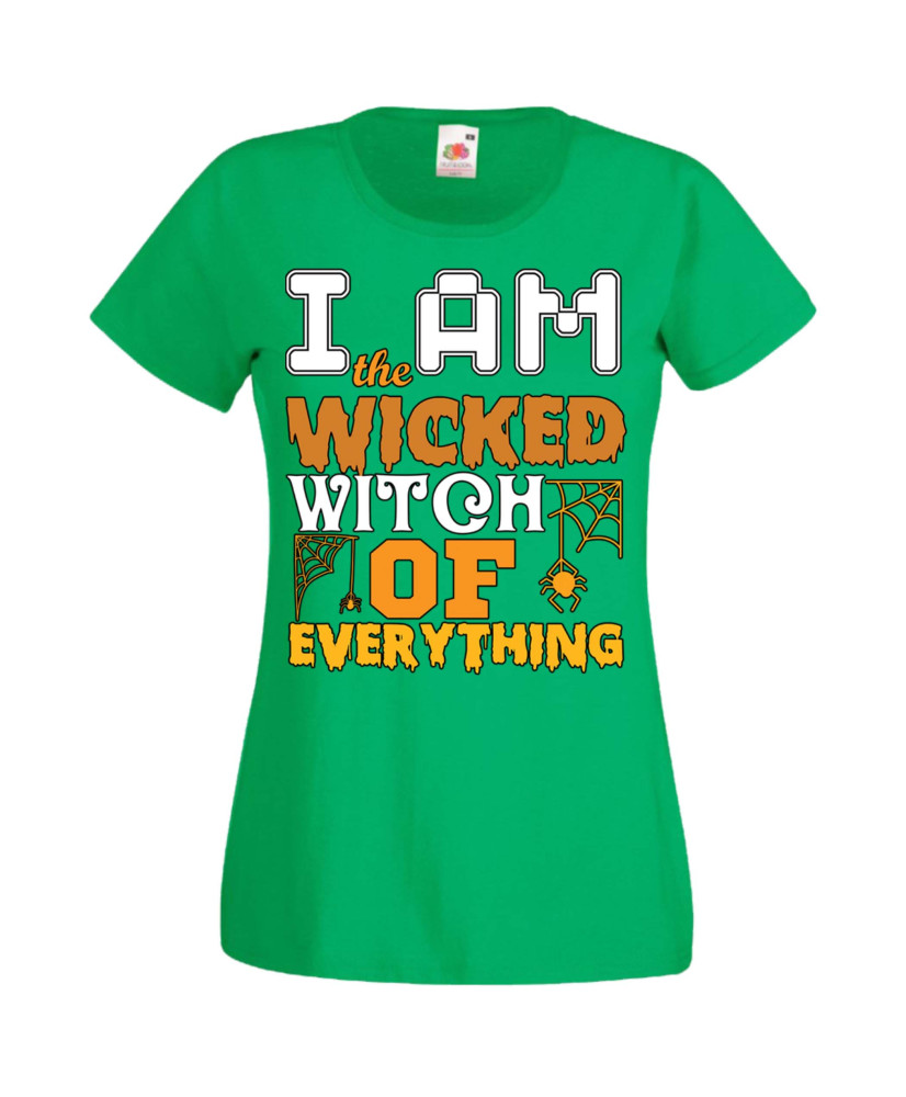 Дамска тениска Хелоуин Halloween I'm The Wicked Witch Of Everything 3