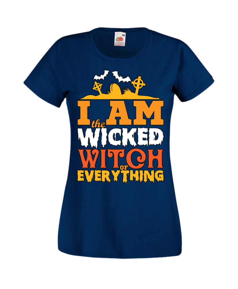 Дамска тениска Хелоуин Halloween I'm The Wicked Witch Of Everything 1
