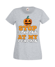 Дамска тениска Хелоуин Halloween Stop Staring At My Pumpkin 1