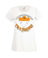 Дамска тениска Хелоуин Halloween You Can Scare Me I'm A Teacher