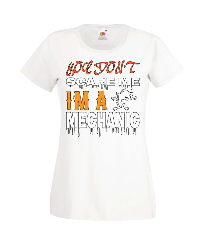Дамска тениска Хелоуин Halloween You Don't Scare Me I'm A Mechanic 1