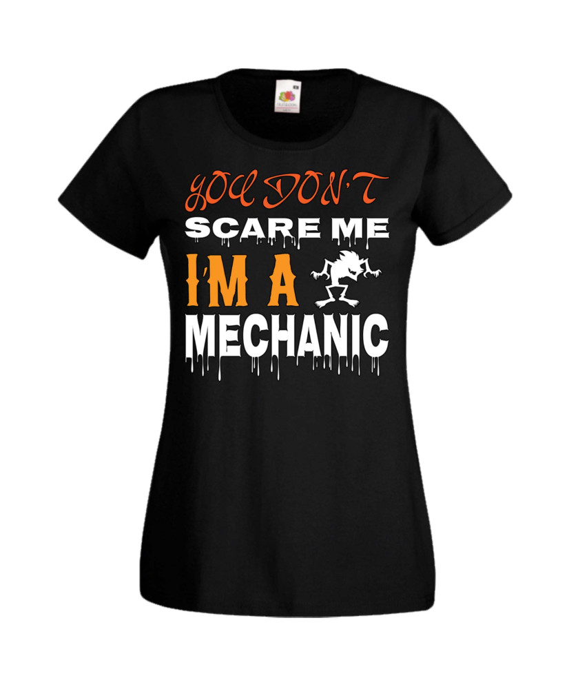 Дамска тениска Хелоуин Halloween You Don't Scare Me I'm A Mechanic 1