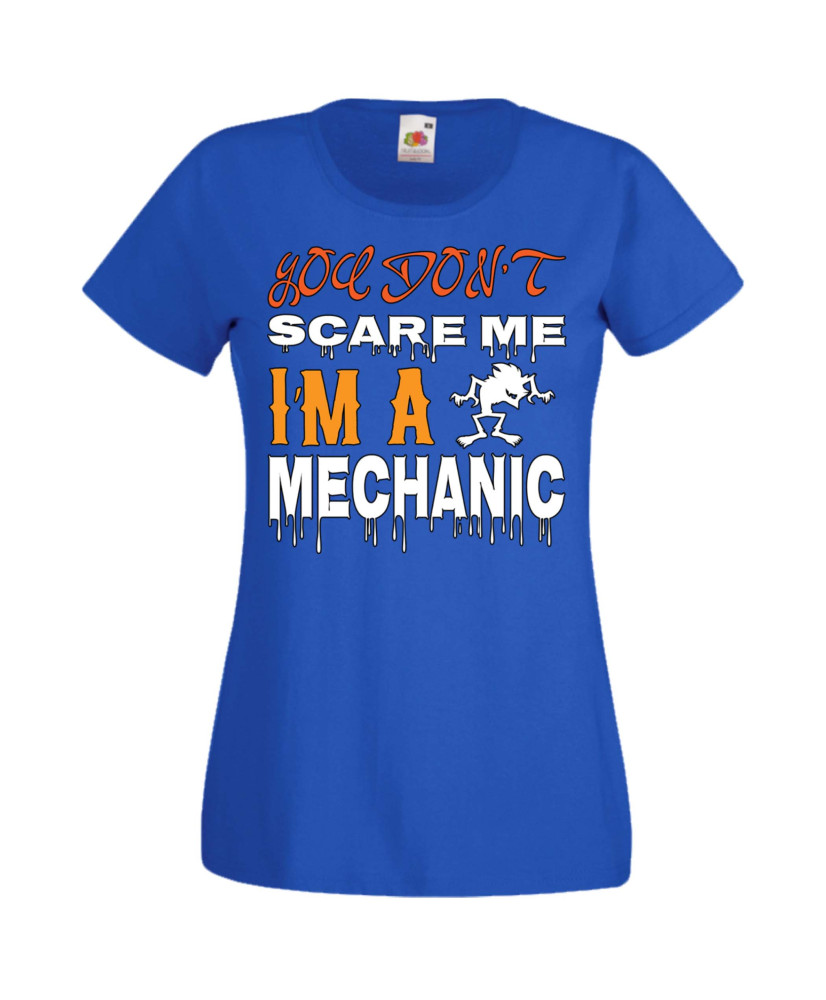 Дамска тениска Хелоуин Halloween You Don't Scare Me I'm A Mechanic 1