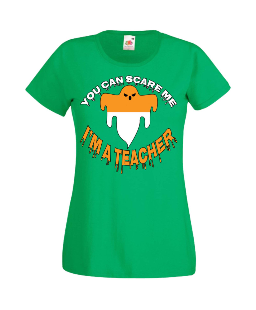 Дамска тениска Хелоуин Halloween You Can Scare Me I'm A Teacher