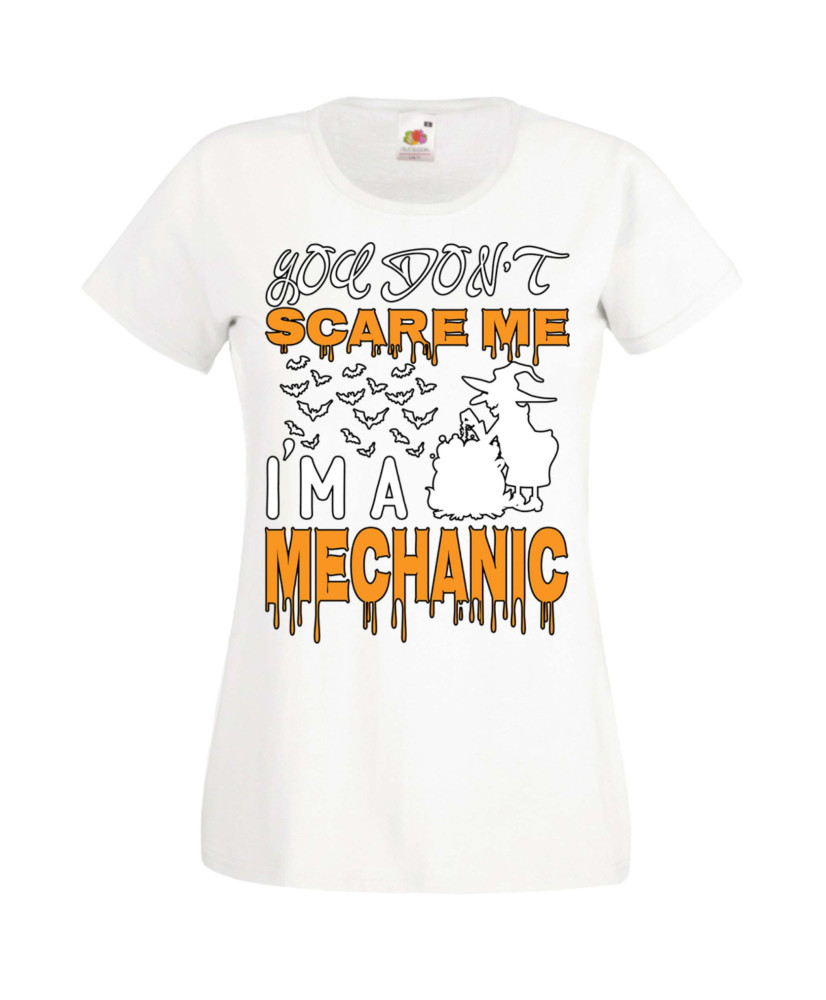 Дамска тениска Хелоуин Halloween You Don't Scare Me I'm A Mechanic 2