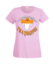 Дамска тениска Хелоуин Halloween You Can Scare Me I'm A Teacher
