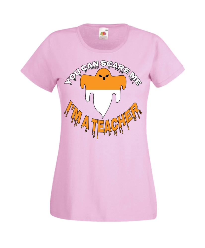 Дамска тениска Хелоуин Halloween You Can Scare Me I'm A Teacher