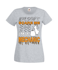 Дамска тениска Хелоуин Halloween You Don't Scare Me I'm A Mechanic 2