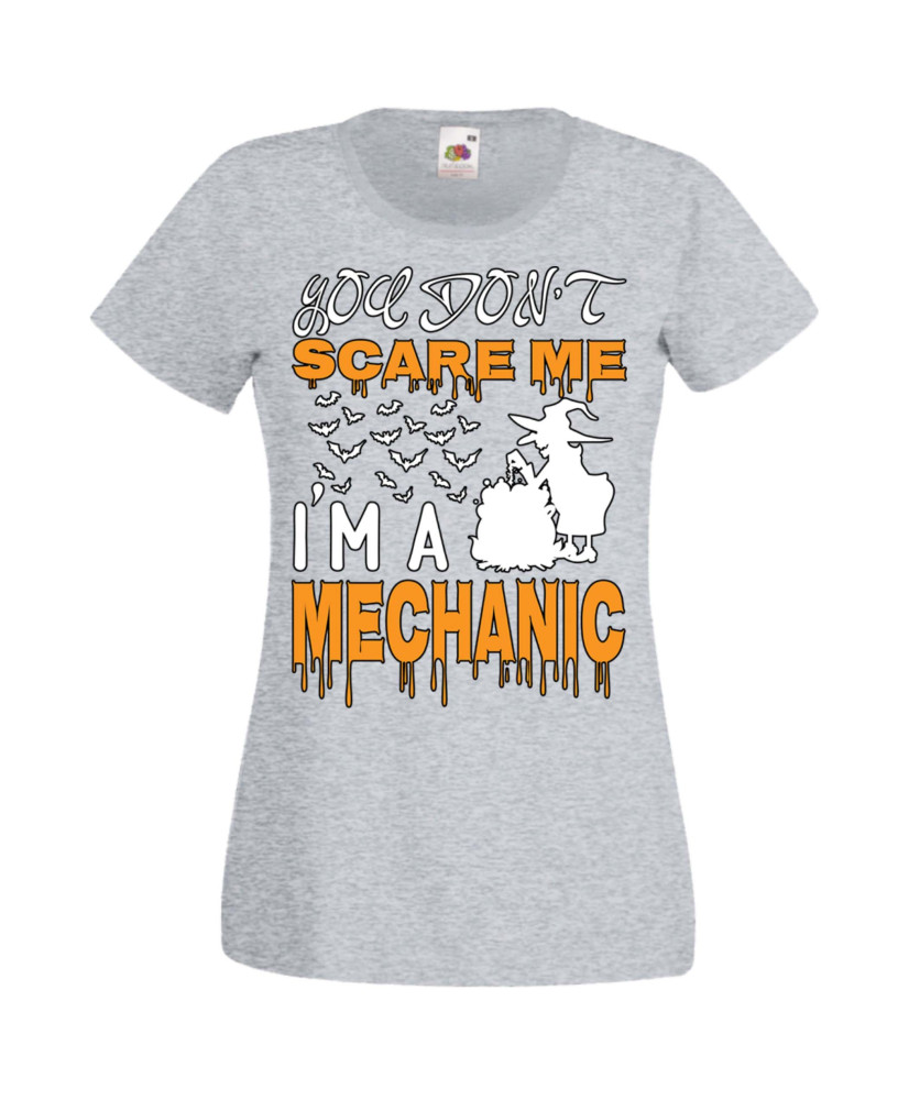 Дамска тениска Хелоуин Halloween You Don't Scare Me I'm A Mechanic 2