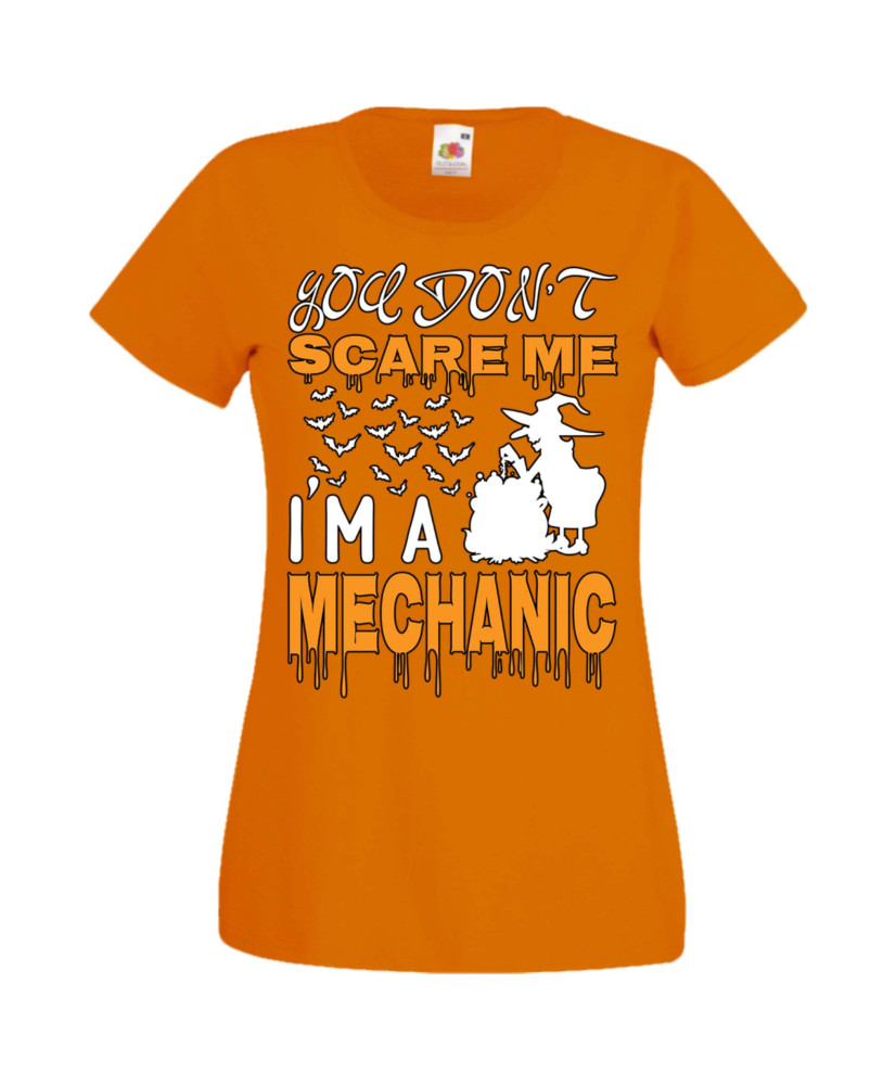 Дамска тениска Хелоуин Halloween You Don't Scare Me I'm A Mechanic 2