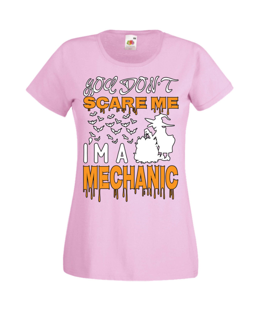 Дамска тениска Хелоуин Halloween You Don't Scare Me I'm A Mechanic 2