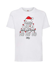 Детска тениска Коледа Keep Calm And Get Your Ho Ho Ho On
