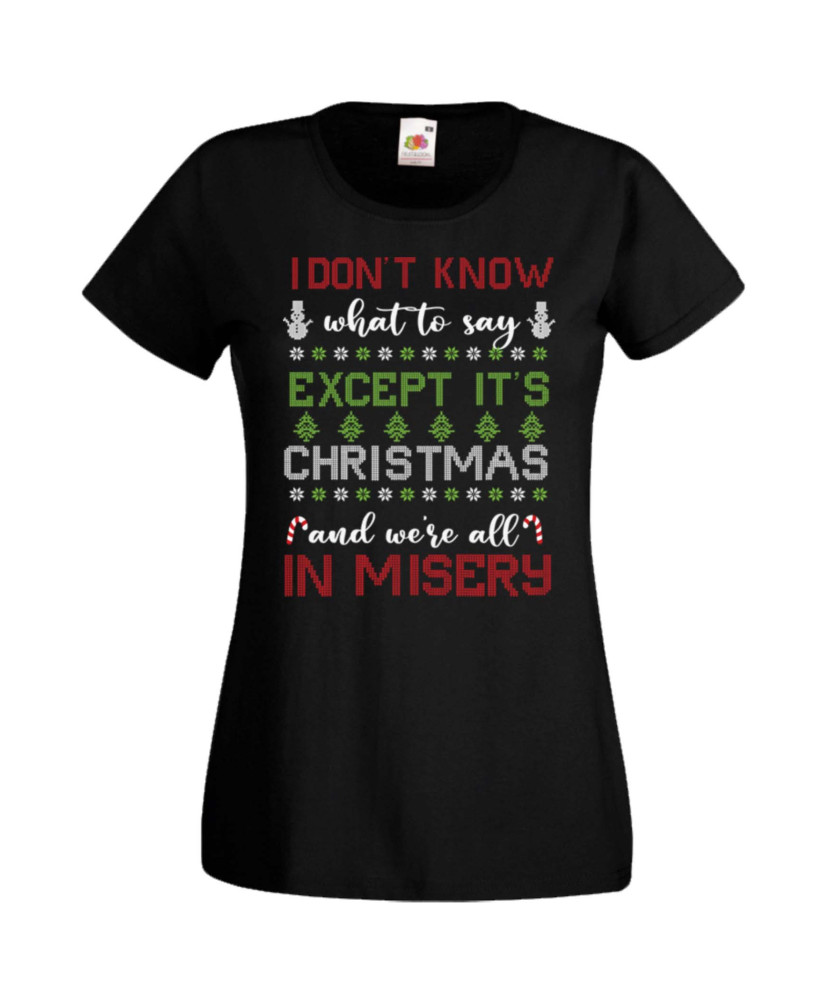 Дамска Коледна Тениска Christmas Holiday I Dont Know What To Say Except Its Christmas Дамска Коледна Тениска Christmas Holiday I Dont Know What To Say Except Its Christmas