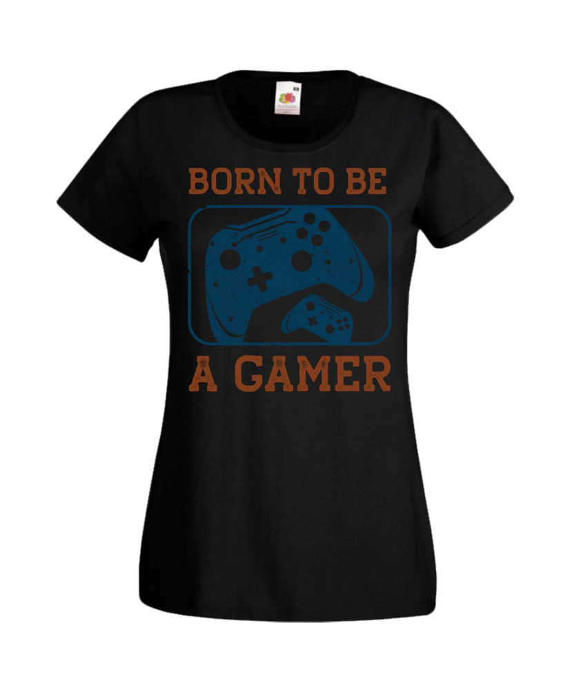 Дамска Геймърска Тениска Gamer Born To Be A Gamer Дамска Геймърска Тениска Gamer Born To Be A Gamer