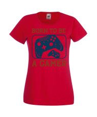 Дамска Геймърска Тениска Gamer Born To Be A Gamer