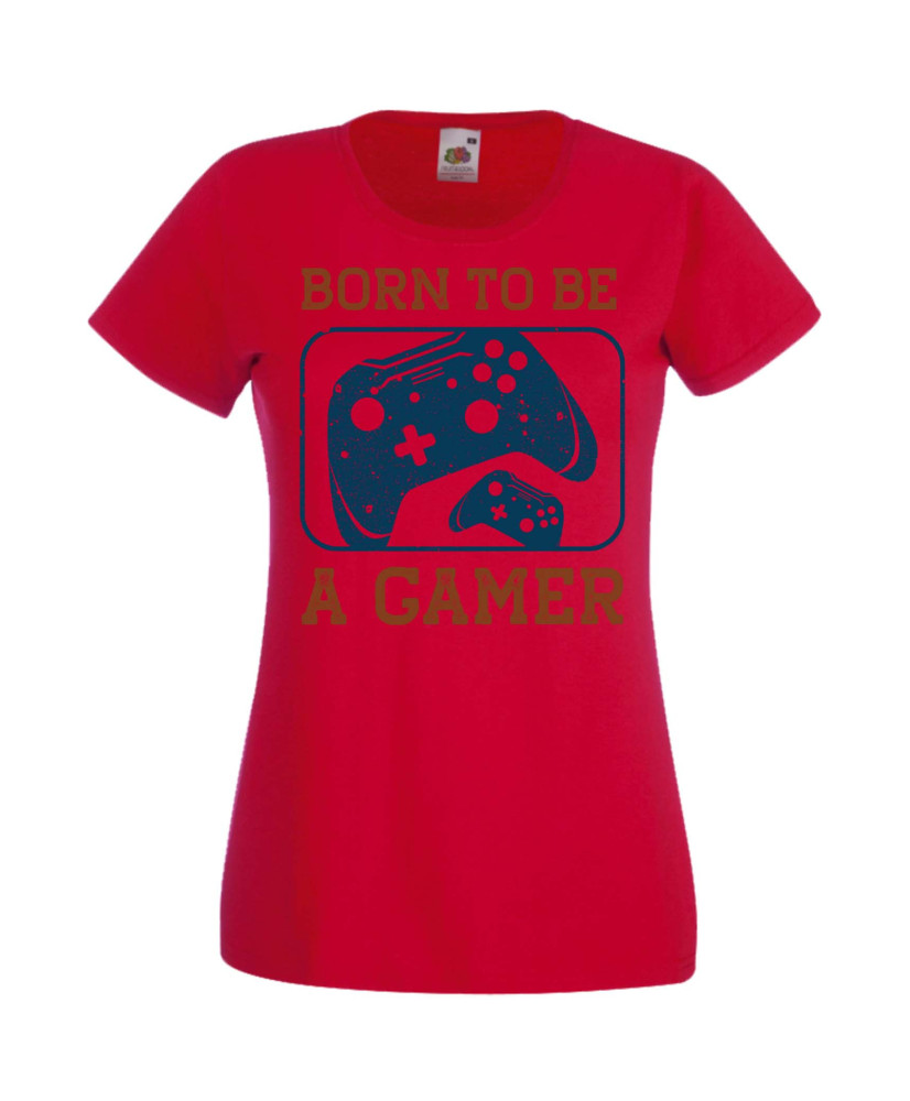 Дамска Геймърска Тениска Gamer Born To Be A Gamer Дамска Геймърска Тениска Gamer Born To Be A Gamer