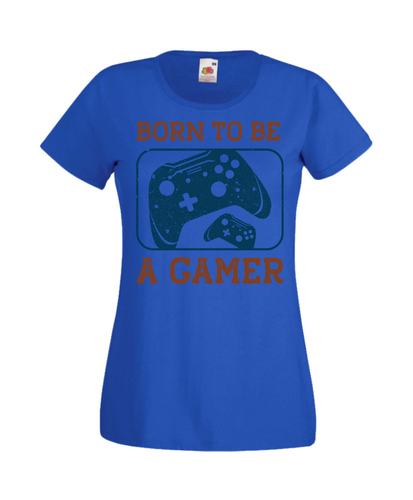 Дамска Геймърска Тениска Gamer Born To Be A Gamer Дамска Геймърска Тениска Gamer Born To Be A Gamer