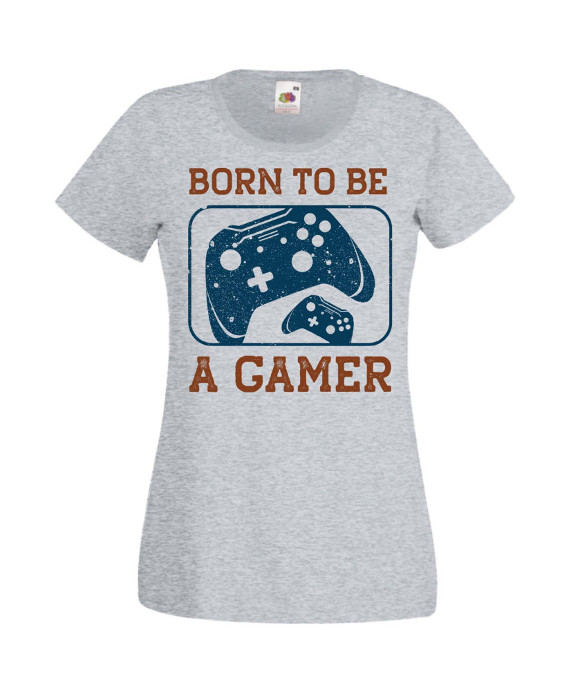 Дамска Геймърска Тениска Gamer Born To Be A Gamer Дамска Геймърска Тениска Gamer Born To Be A Gamer
