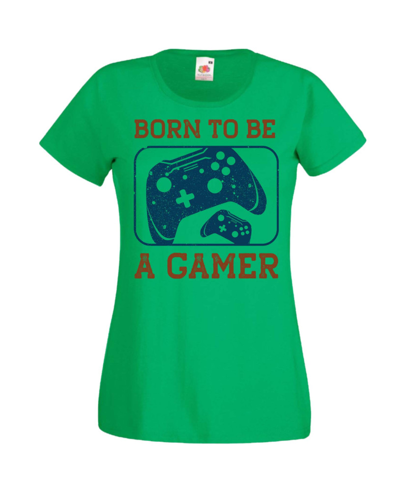 Дамска Геймърска Тениска Gamer Born To Be A Gamer Дамска Геймърска Тениска Gamer Born To Be A Gamer