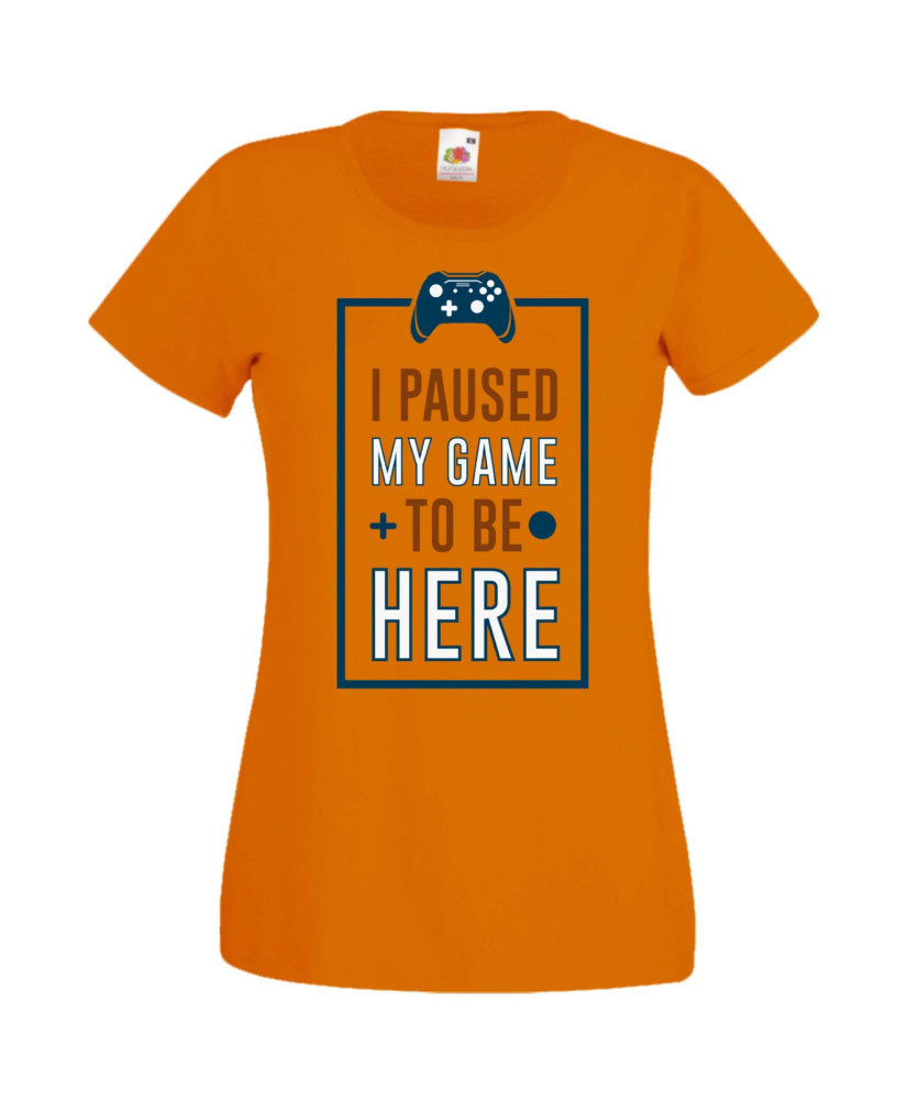 Дамска Геймърска Тениска Gamer I Paused My Game To Be Here 01 Дамска Геймърска Тениска Gamer I Paused My Game To Be Here 01