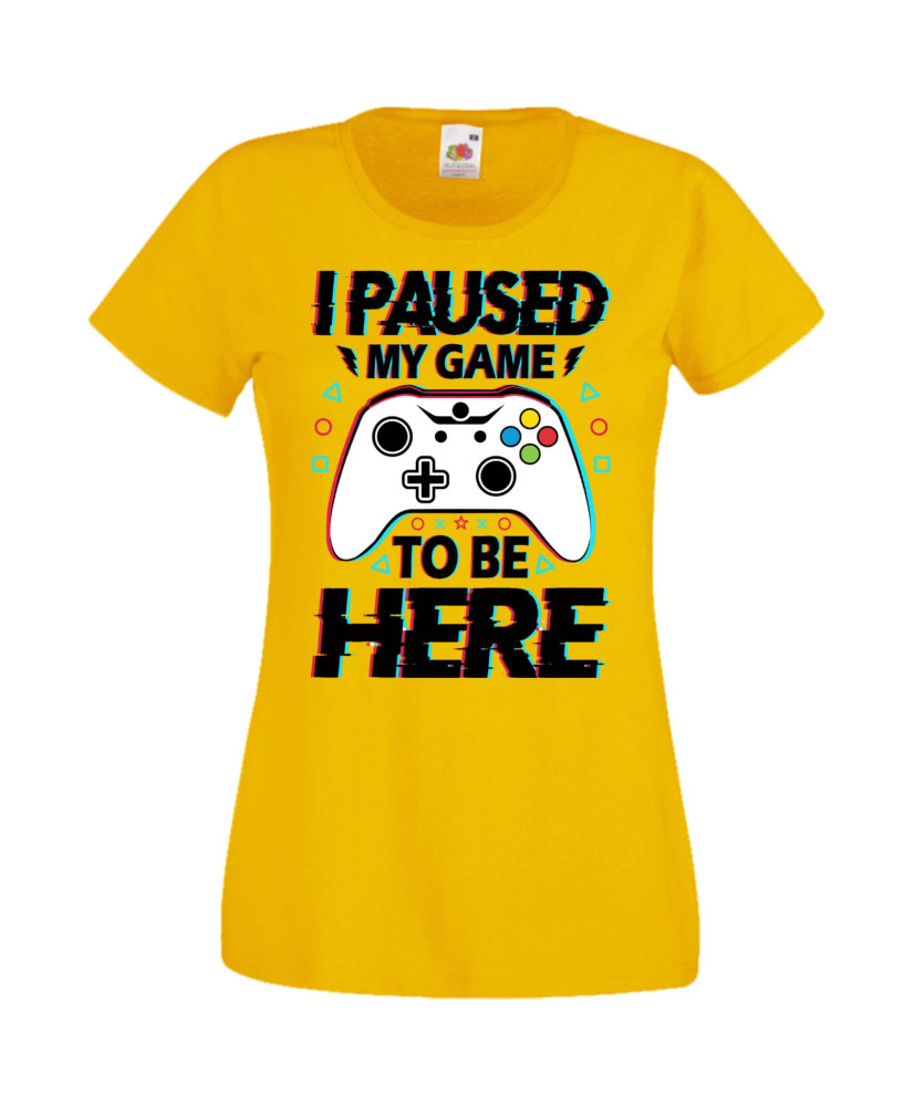 Дамска Геймърска Тениска Gamer I Paused My Game To Be Here 02 Дамска Геймърска Тениска Gamer I Paused My Game To Be Here 02