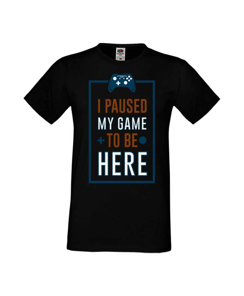Мъжка Геймърска Тениска Gamer I Paused My Game To Be Here 01 Мъжка Геймърска Тениска Gamer I Paused My Game To Be Here 01