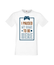 Мъжка Геймърска Тениска Gamer I Paused My Game To Be Here 01