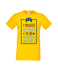 Мъжка Геймърска Тениска Gamer I Paused My Game To Be Here 01