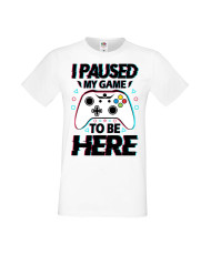 Мъжка Геймърска Тениска Gamer I Paused My Game To Be Here 02